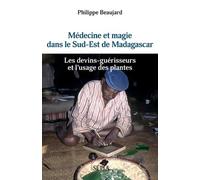 Philippe Beaujard Médecine et magie dans le Sud-Est de Madagascar (Tascabile)