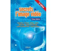 Philippe Bellaïche Les secrets de l'image vidéo (Tascabile)