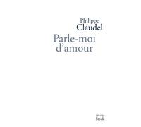 Philippe Claudel Parle-Moi d'Amour (Tascabile)