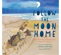 Philippe Cousteau Deborah Hopkinson Follow the Moon Home (Copertina rigida)