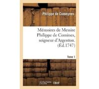 Philippe de Com Mémoires de Messire Philippe de Comines, Seigneur d' (Tascabile)