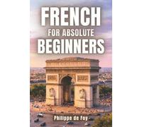 Philippe de Foy French for Absolute Beginners (Tascabile)
