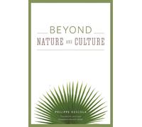 Philippe Descola Beyond Nature and Culture (Tascabile)