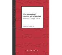 Philippe Descola Florencia T Una antropologa alterada por la alteri (Tascabile)