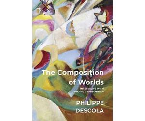 Philippe Descola The Composition of Worlds (Tascabile)