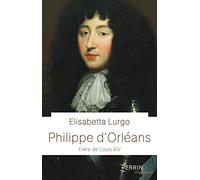 Philippe d'Orléans: Frère de Louis XIV