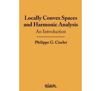 Philippe G. Ciarlet Locally Convex Spaces and Harmonic Analysis (Tascabile)