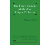 Philippe G. Ciarlet The Finite Element Method for Elliptic Problems (Tascabile)