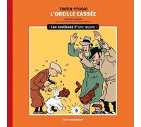 Philippe Goddin Tintin Dietro le quinte di un'opera - L'orecchio rotto (T6)