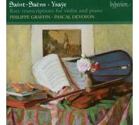 Philippe Graffin, Pascal Devoyon – Saint-Saens & Ysaye: Trascrizioni rare per violino e pianoforte