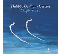 Philippe Guilhon-Herbert - Chopin & Liszt: Piano Works