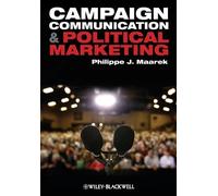 Philippe J. Maarek Campaign Communication and Political Marketing (Tascabile)