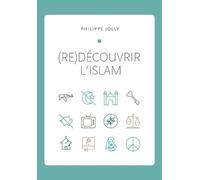 Philippe Jolly (re)Découvrir l'islam (Tascabile)