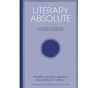 Philippe Lacoue-Labarthe Jean-Luc Nancy The Literary Absolute (Tascabile)