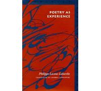 Philippe Lacoue-Labarthe Poetry As Experience (Tascabile)
