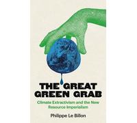 Philippe Le Billon The Great Green Grab (Copertina rigida)