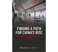 Philippe Lionnet Finding a Path for China's Rise (Tascabile)
