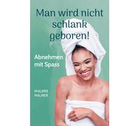 Philippe Maurer Man wird nicht schlank geboren (Tascabile)
