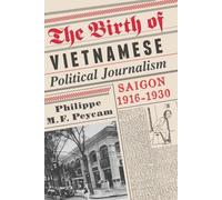 Philippe Peycam The Birth of Vietnamese Political Journalism (Copertina rigida)