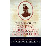 Philippe R. Girard The Memoir of General Toussaint Louverture (Tascabile)