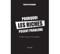 Philippe Richard Pourquoi les riches posent problème (Tascabile)