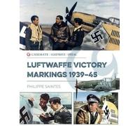 Philippe Saintes Luftwaffe Victory Markings 1939-45 (Copertina rigida)