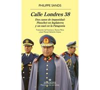 Calle Londres 38: Dos casos de impunidad: Pinochet en Inglaterra y un nazi en la Patagonia