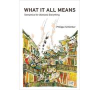 Philippe Schlenker What It All Means (Copertina rigida)