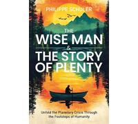Philippe Schuler The Wise Man & The Story of Plenty (Tascabile)