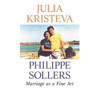 Philippe Sollers Julia Kristeva Marriage as a Fine Art (Copertina rigida)