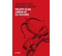 Philippe Vilain, l'amour en ses discours - Madonia Francesco Paolo Alexandre