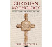 Philippe Walter Christian Mythology (Tascabile)