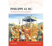 Philippi 42 BC: The death of the Roman Republic: 0
