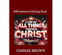 Philippians 4 :13: Affirmations Coloring Book
