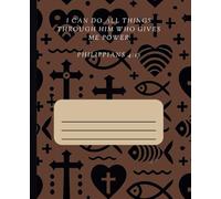 Philippians 4:13 Inspirational Notebook: Brown & Black, College Ruled, 200 Pages: Inspirational Notebook