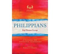 Philippians: A Pastoral and Contextual Commentary - George Roji Thomas