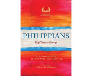 Philippians: A Pastoral and Contextual Commentary - George Roji Thomas