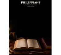Philippians Small Group Teacher Guide: 4-W ible Study with Session Plans and Discussion Questions (KJV)