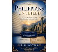 Philippians Unveiled: A Verse-by-Verse Revelation from the Original Greek