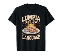 Philippine Lumpia Is My Love Language Pinoy Food Spring Roll Maglietta
