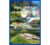 PHILIPPINE REISEFÜHRER 2025: Alles, was Sie brauchen, um die Philippinen wie ein Einheimischer zu entdecken