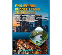 PHILIPPINES BUDGET TRAVEL GUIDE 2026: Explore Stunning Islands, Hidden Gems, and Local Culture Without Breaking the Bank.