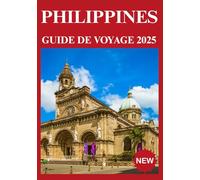 PHILIPPINES GUIDE DE VOYAGE 2025