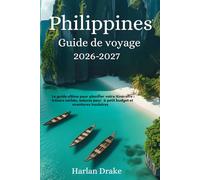 Philippines Guide de voyage 2026-2027: Le guide ultime pour planifier votre itinéraire : trésors cachés, astuces pour à petit budget et aventures insulaires