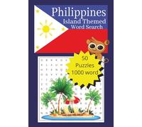 Philippines Islands Word Search: 50 Fun Puzzles Featuring Famous Islands, Beaches, Landmarks, and Hidden Gems of the Philippine Archipelago
