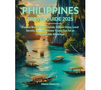 Philippines Travel Guide 2025: Explore Breathtaking Islands, Hidden Gems, Local Secrets, and Must-Know Travel Tips for an Unforgettable Adventure