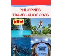 Philippines Travel Guide 2026: Solo, Family & Pet-Friendly Adventures with Insider Tips and Smart Money-Saving Travel