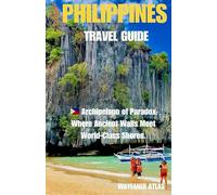 Philippines Travel Guide: Archipelago of Paradox: Where Ancient Walls Meet World-Class Shores.