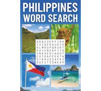 Philippines Word Search: 55+ Philippines Word Search Puzzles for Teens and Adults, Fun and Educational Brain Games About Cities, Islands, Beaches, ... and Filipino Traditions, With Solutions