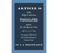 Philippus Jacob Article 36 of the Belgic Confession Vindicated again (Tascabile)